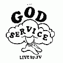 GOD SERVICE GS 002 "LIVE by JV"